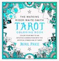 The Watkins Rider-Waite-Smith Tarot Coloring Book: Color Your Way to an Intuitive Connection with the Mystical Symbolism of Tarot