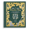 The Witch's Way: A Guide to Modern-Day Spellcraft, Nature Magick, and Divination Volume 5 (Modern-Day Witch #5)