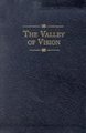 The Valley of Vision. A Collection of Puritan Prayers & Devotions