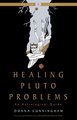 Healing Pluto Problems: An Astrological Guide (Weiser Classics)