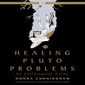 Healing Pluto Problems: An Astrological Guide (Weiser Classics)