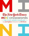 The New York Times Mini Crosswords, Volume 1: 150 Easy Fun-Sized Puzzles