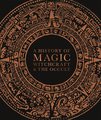 A History of Magic, Witchcraft, and the Occult (DK a History of)