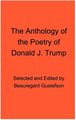 The Anthology of the Poetry of Donald J. Trump