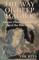 The Way of Deep Magick: Aleister Crowley, Simon Iff and the New Aeon - PGW