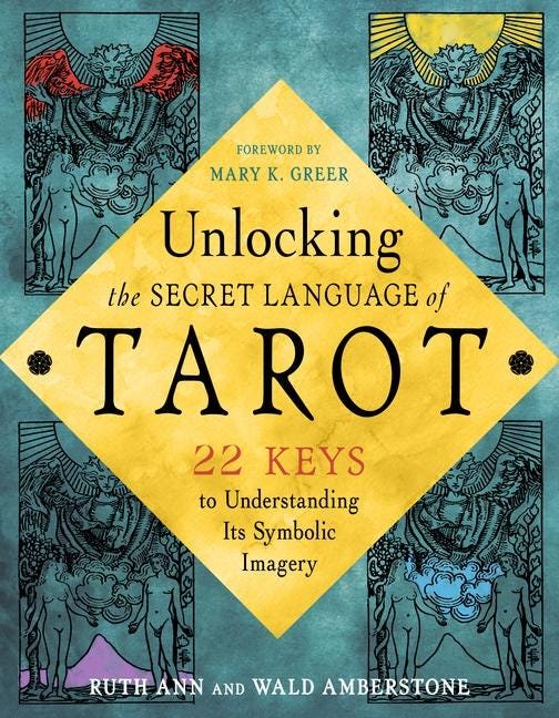 Unlocking the Secret Language of Tarot: 22 Keys to Understanding Its Symbolic Imagery