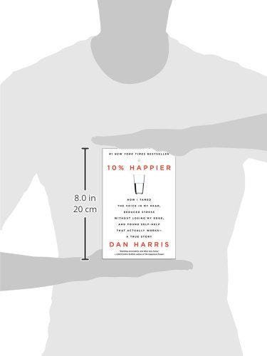 10% Happier 10th Anniversary: How I Tamed the Voice in My Head, Reduced Stress Without Losing My Edge, and Found Self-Help That Works