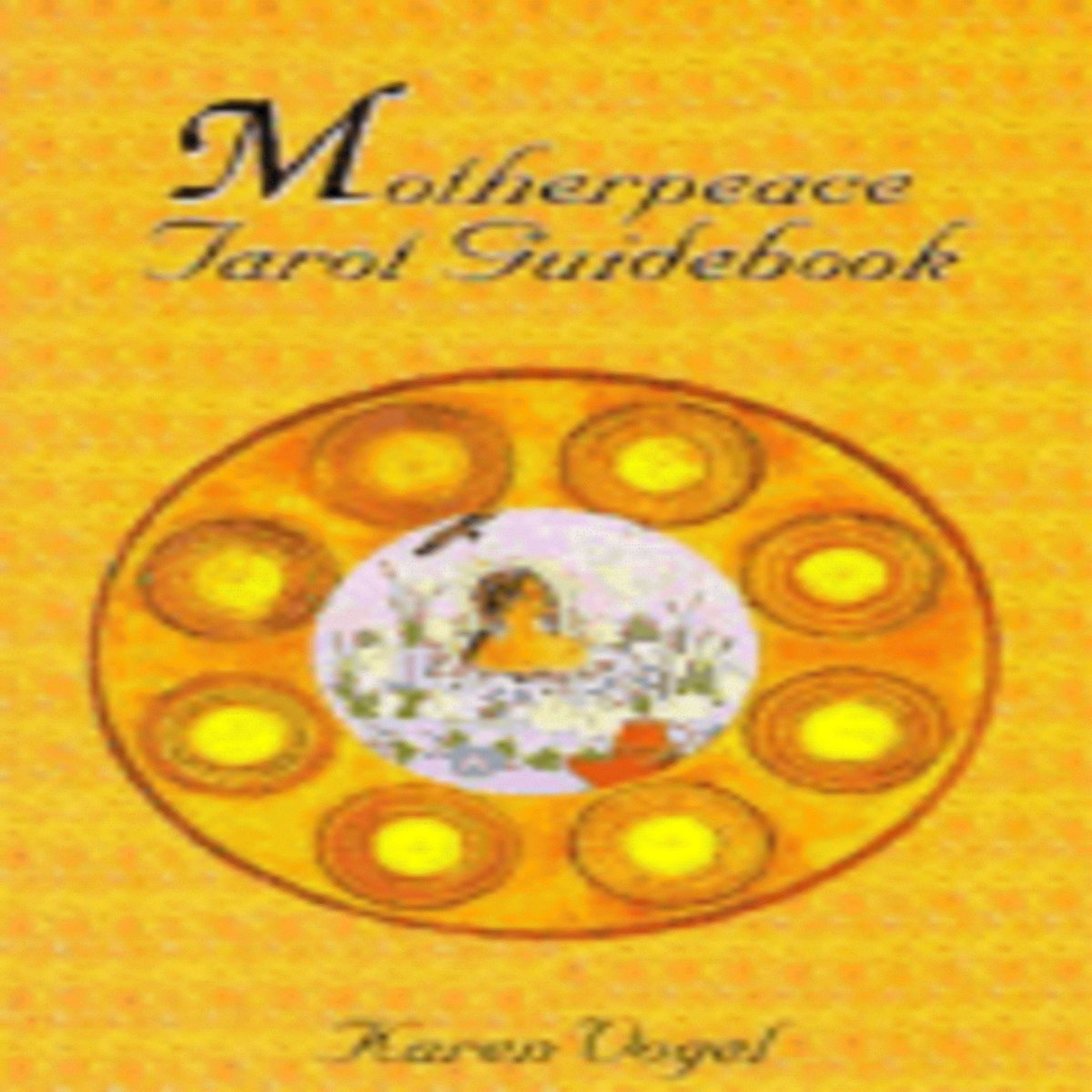Motherpeace Tarot Guidebook