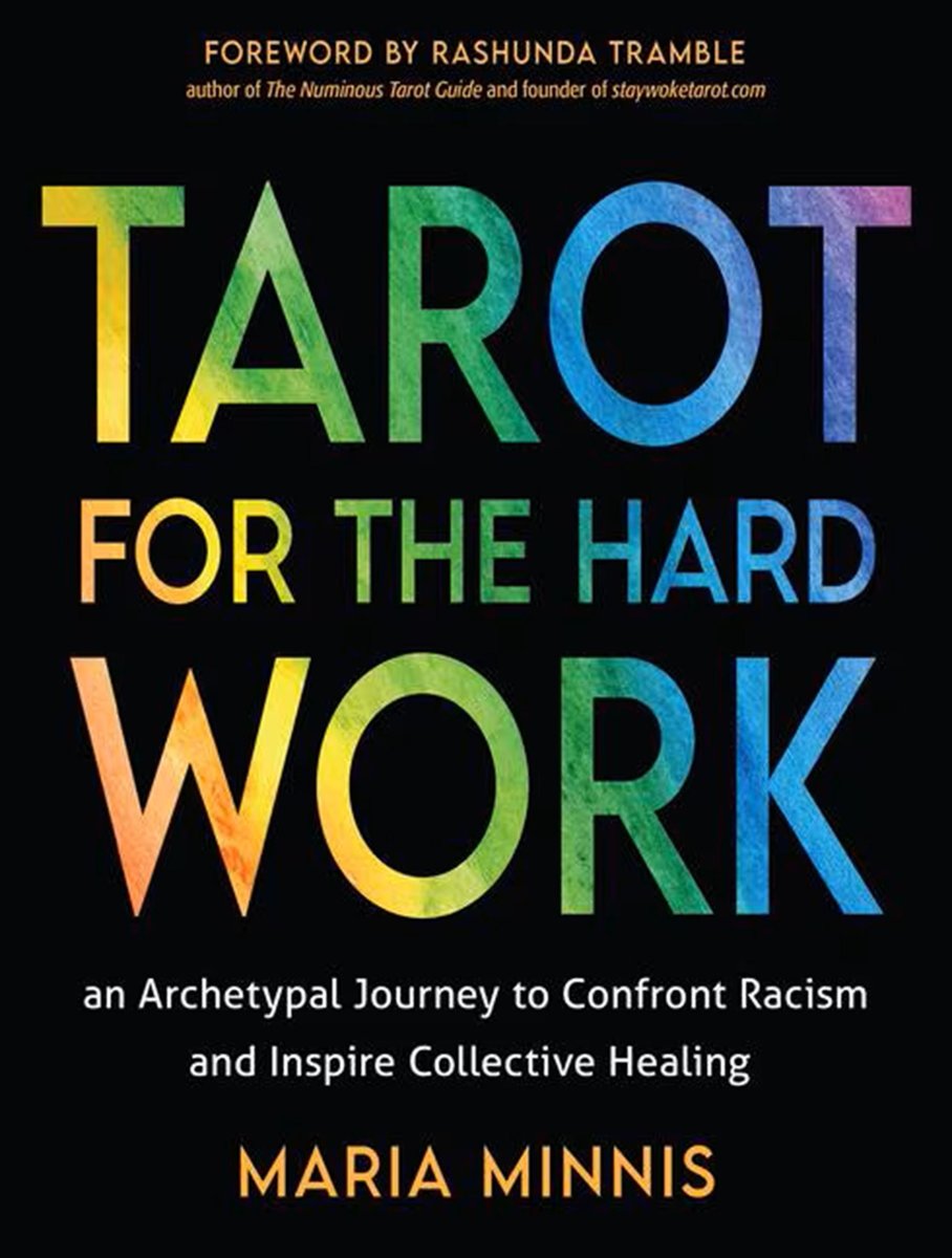 Tarot for the Hard Work: An Archetypal Journey to Confront Racism and Inspire Collective Healing