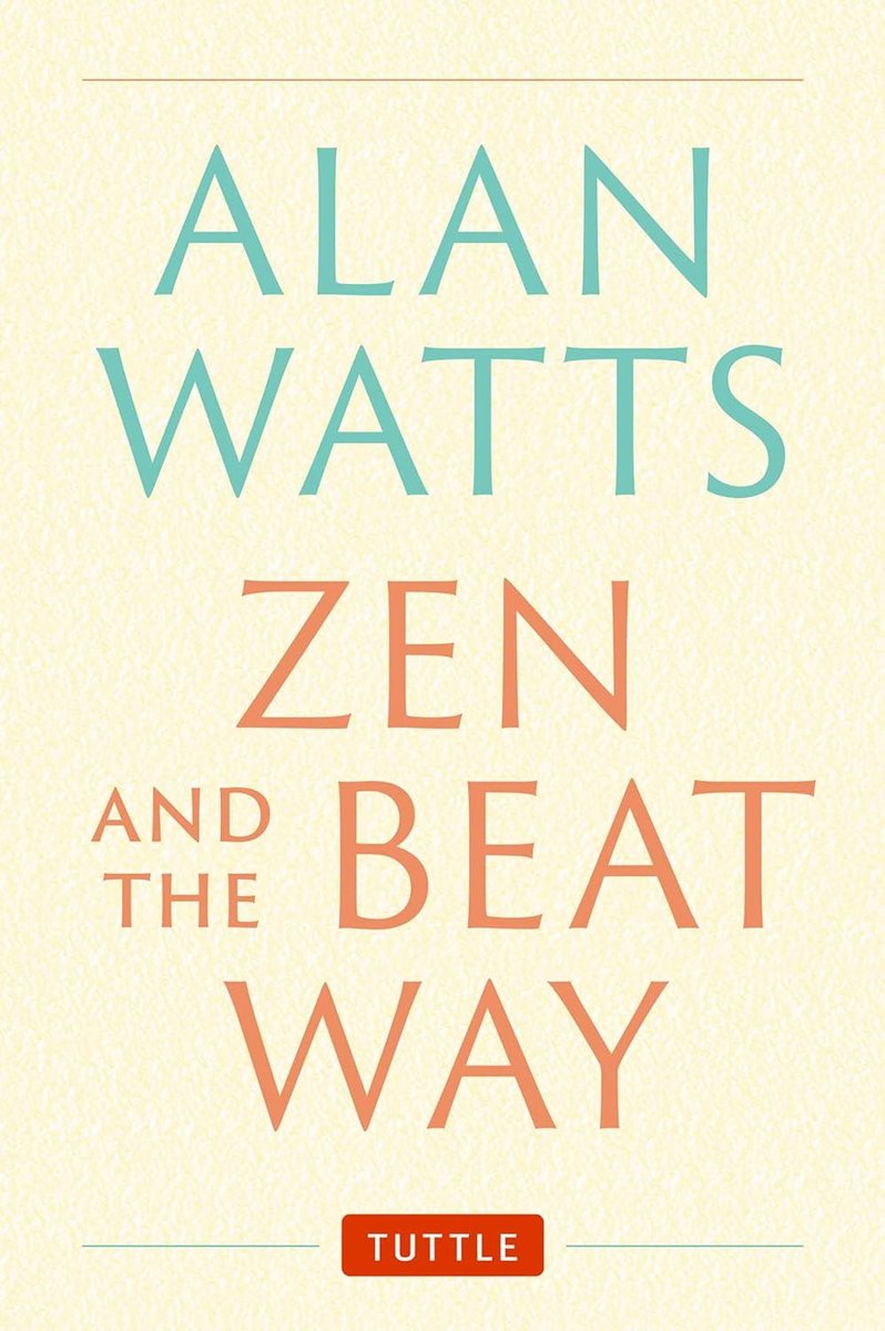 Zen and the Beat Way: (Zen Teachings of Alan Watts) - PGW