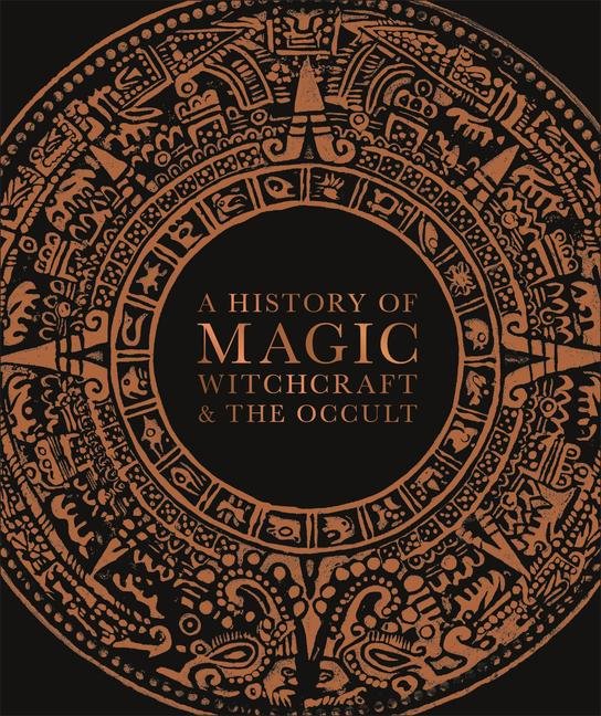 A History of Magic, Witchcraft, and the Occult (DK a History of)