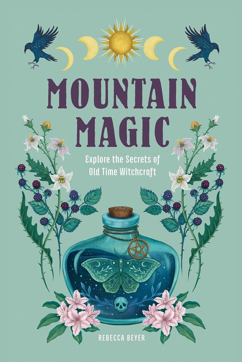 Mountain Magic: Explore the Secrets of Old Time Witchcraft (Modern Folk Magic #1)