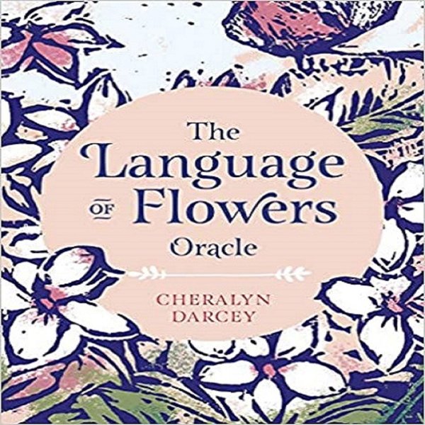 The Language of Flowers Oracle: Sacred Botanical Guidance and Support ( Rockpool Oracle Card )