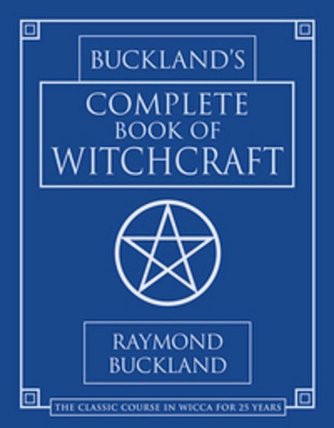Buckland's Complete Book of Witchcraft (Llewellyn's Practical Magick)