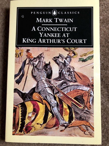 A Connecticut Yankee in King Arthur's Court (Penguin Classics)