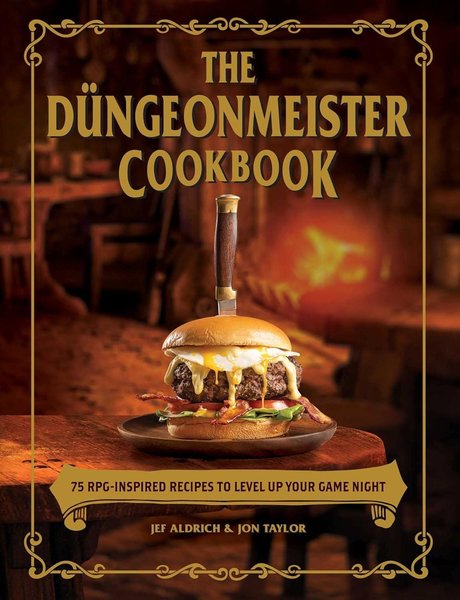 The Düngeonmeister Cookbook: 75 Rpg-Inspired Recipes to Level Up Your Game Night (Düngeonmeister)