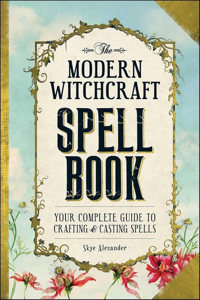 The Modern Witchcraft Spell-Book