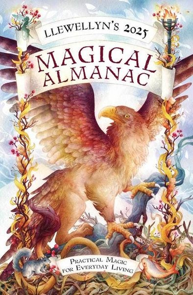 Llewellyn's 2025 Magical Almanac: Practical Magic for Everyday Living Llewellyn's 2025 Calendars, Almanacs & Datebooks