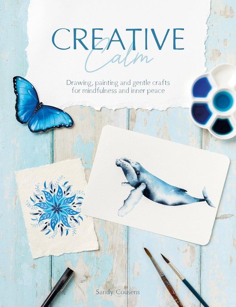 Creative Calm: Drawing, Painting and Gentle Crafts for Mindfulness and Inner Peace - Two Rivers