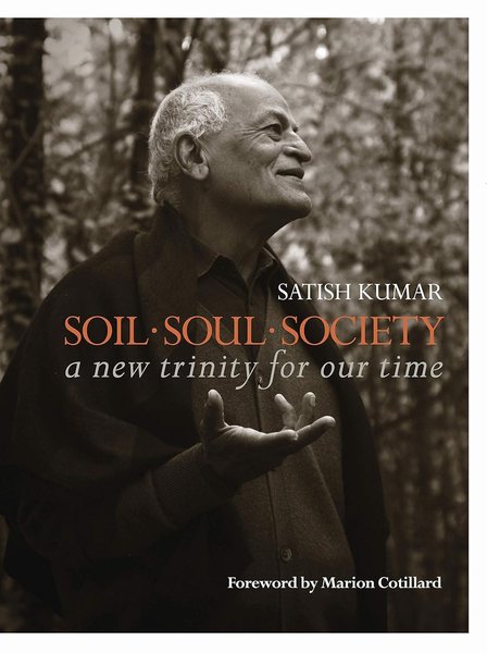 Soil, Soul, Society: A New Trinity for Our Time