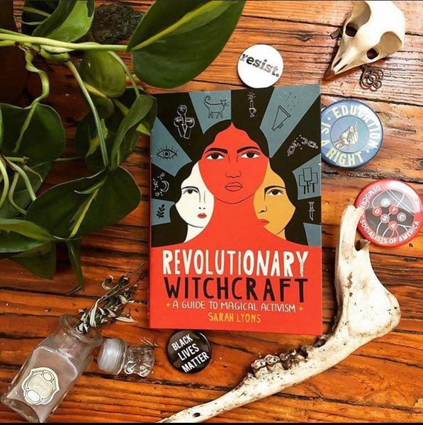Revolutionary Witchcraft: A Guide to Magical Activism
