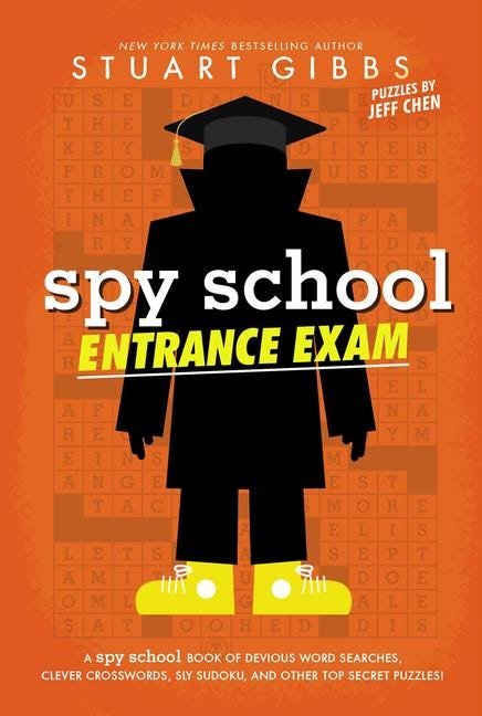 Spy School Entrance Exam: A Spy School Book of Devious Word Searches, Clever Crosswords Sly Sudoku and Other Top Secret Puzzles (Spy School)