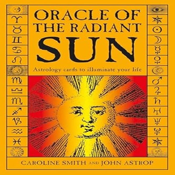 Oracle of the Radiant Sun: Astrology Cards to Illuminate Your Life